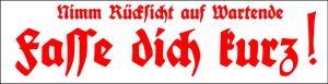 Schild: Fasse dich kurz